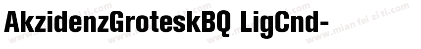 AkzidenzGroteskBQ LigCnd字体转换